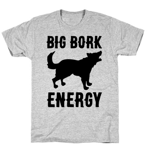 Big Bork Energy T-Shirt