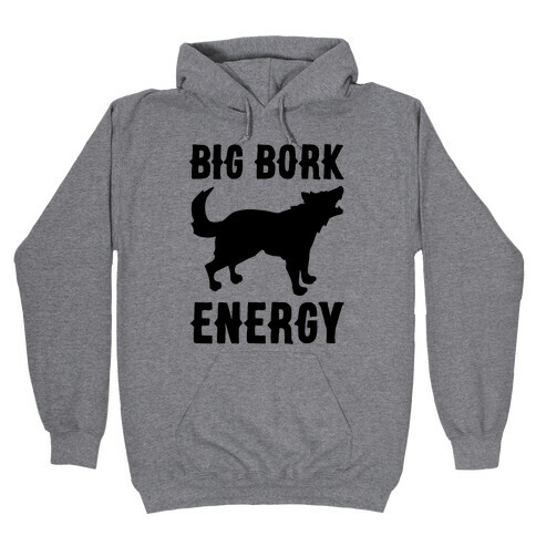 Big Bork Energy Hooded Sweatshirt