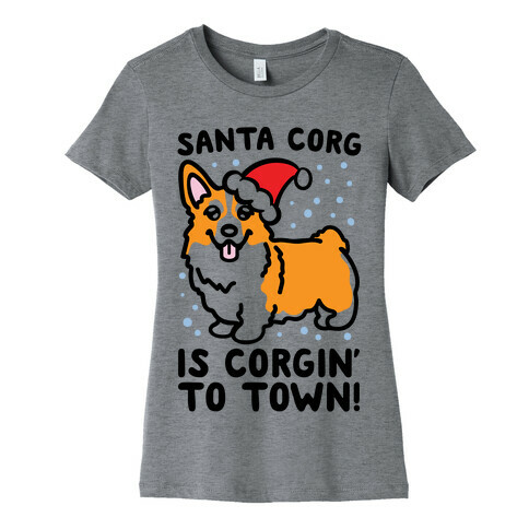 Santa Corg Is Corgin' To Town Womens T-Shirt