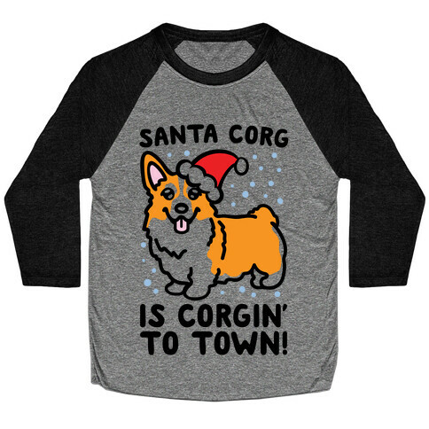 Santa Corg Is Corgin' To Town Baseball Tee