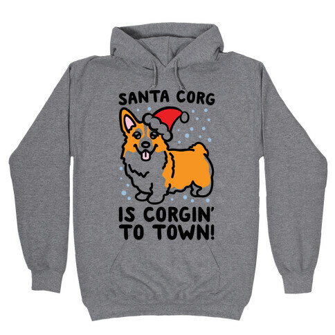 Santa Corg Is Corgin' To Town Hooded Sweatshirt