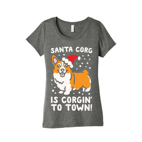 Santa Corg Is Corgin' To Town White Print Womens T-Shirt