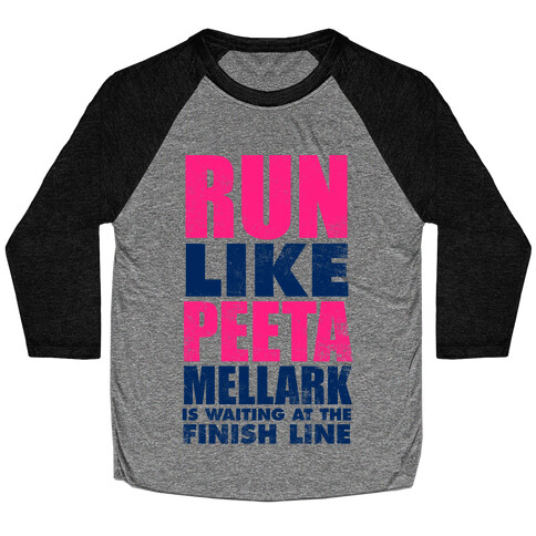 Run Like Peeta Mellark Is Waiting At The Finish Line Baseball Tee