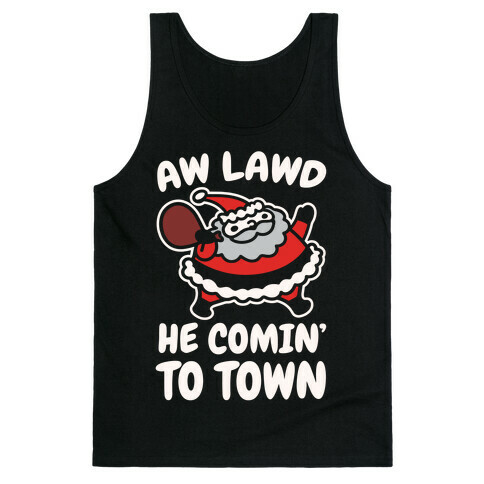 Aw Lawd He Comin' To Town Parody White Print Tank Top