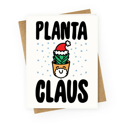 Planta Claus  Greeting Card