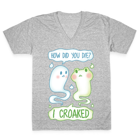 How Did You Die? I Croaked V-Neck Tee Shirt