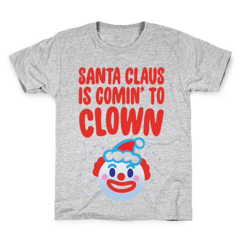 Santa Claus Is Comin' To Clown Kids T-Shirt