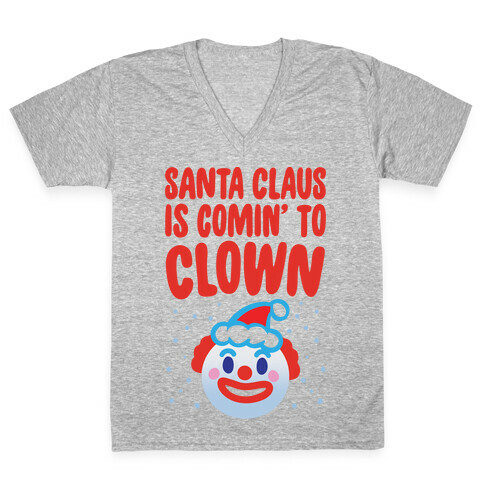 Santa Claus Is Comin' To Clown V-Neck Tee Shirt