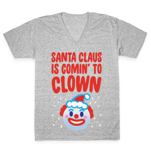 Santa Claus Is Comin' To Clown White Print V-Neck Tee Shirt