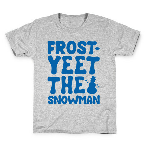 Frost-Yeet The Snowman Kids T-Shirt