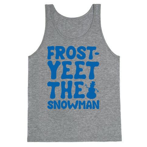 Frost-Yeet The Snowman Tank Top