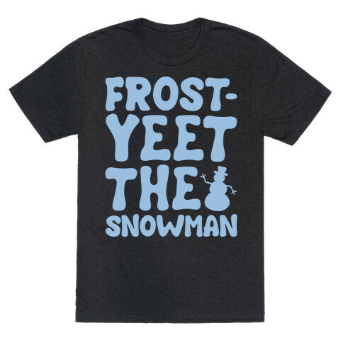 Frost-Yeet The Snowman White Print T-Shirt