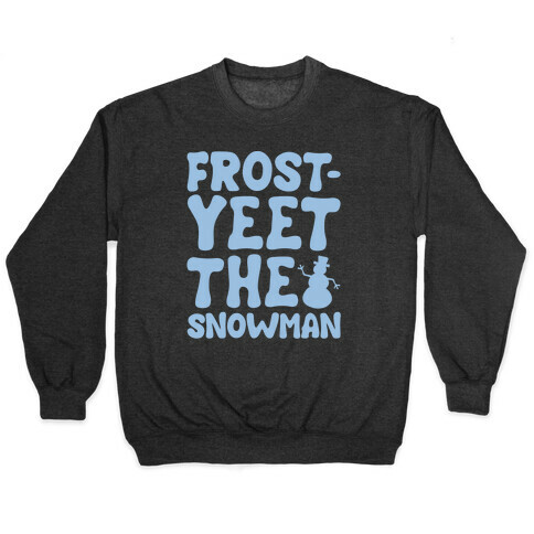 Frost-Yeet The Snowman White Print Pullover