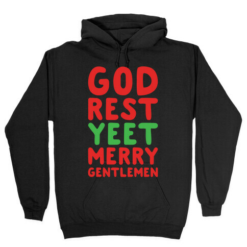 God Rest Yeet Merry Gentlemen Parody White Print Hooded Sweatshirt