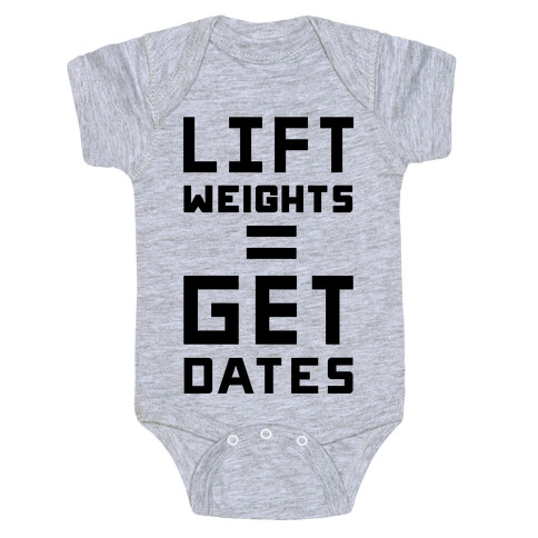 Lift Weights Get Dates Baby One-Piece