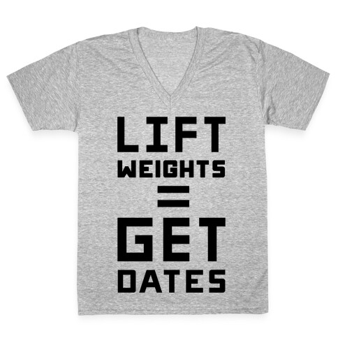 Lift Weights Get Dates V-Neck Tee Shirt