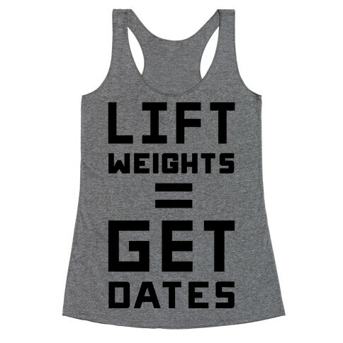 Lift Weights Get Dates Racerback Tank Top