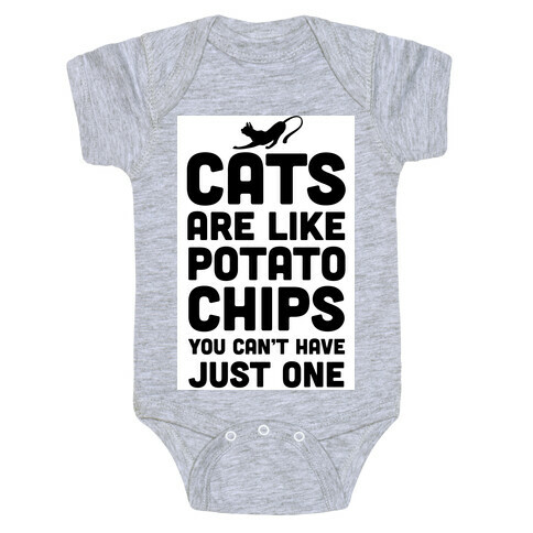 Cats are Like Potato Chips Baby One-Piece