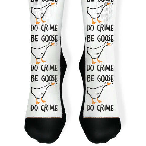 Be Goose Do Crime Sock