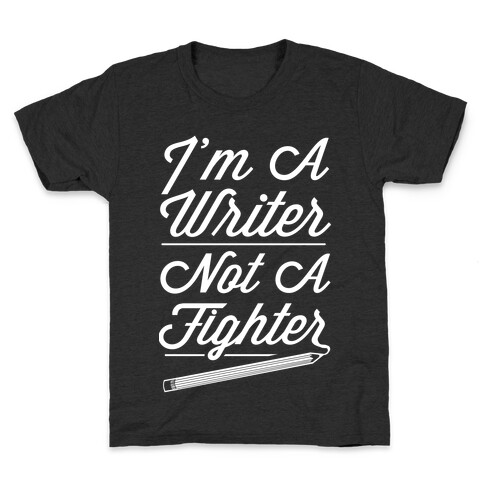 I'm a Writer Not A Fighter Kids T-Shirt