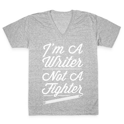 I'm a Writer Not A Fighter V-Neck Tee Shirt