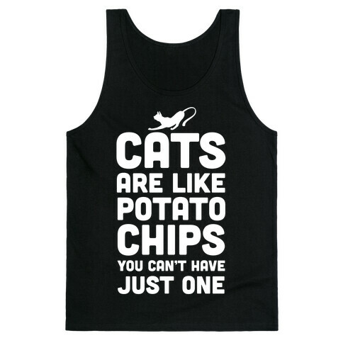 Cats are Like Potato Chips Tank Top