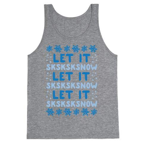 Let It Sksksksnow Parody Tank Top