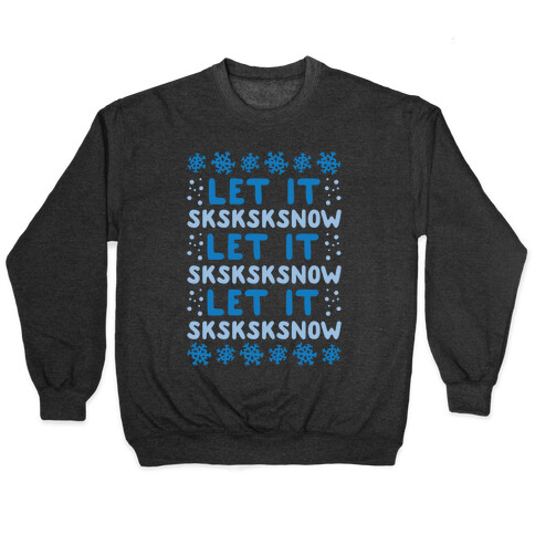 Let It Sksksksnow Parody White Print Pullover