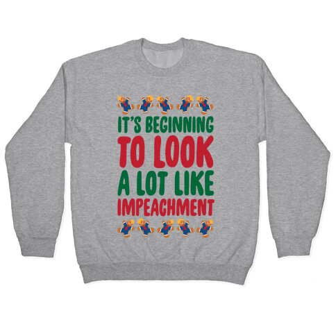 It's Beginning To Look A Lot Like Impeachment Parody Pullover