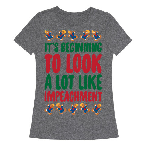 It's Beginning To Look A Lot Like Impeachment Parody White Print Womens T-Shirt