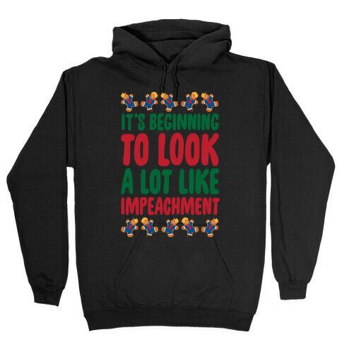 It's Beginning To Look A Lot Like Impeachment Parody White Print Hooded Sweatshirt