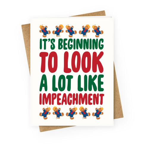 It's Beginning To Look A Lot Like Impeachment Parody White Print Greeting Card