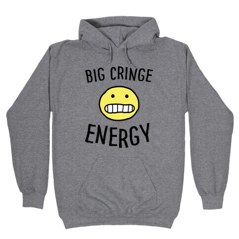 Big Cringe Energy Hooded Sweatshirt