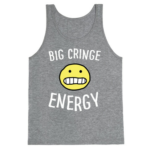 Big Cringe Energy Tank Top