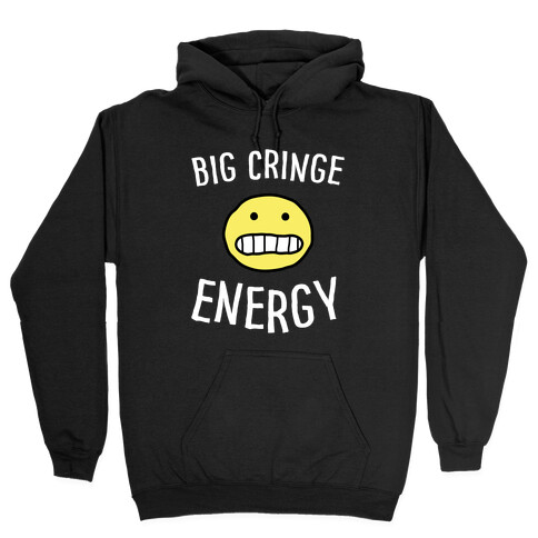Big Cringe Energy Hooded Sweatshirt