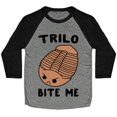 Trilo-Bite Me  Baseball Tee