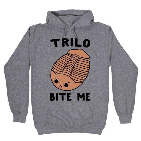 Trilo-Bite Me  Hooded Sweatshirt