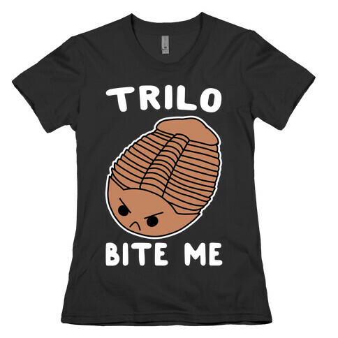 Trilo-Bite Me  Womens T-Shirt