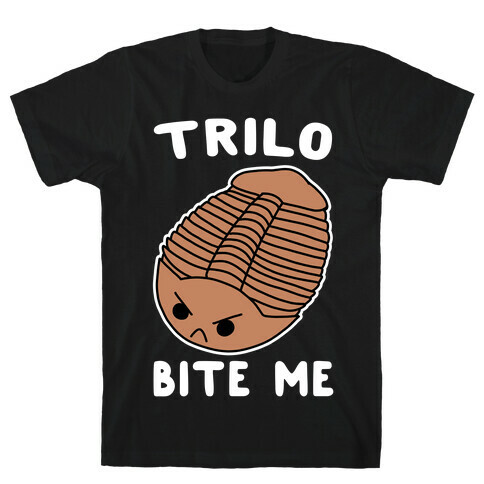 Trilo-Bite Me  T-Shirt