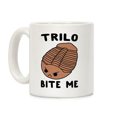 Trilo-Bite Me  Coffee Mug