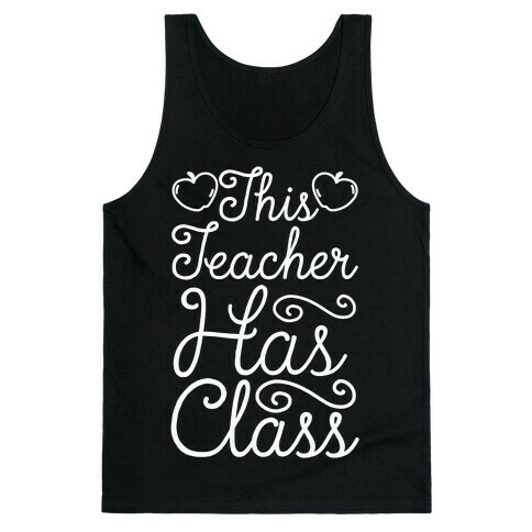 This Teacher Has Class Tank Top