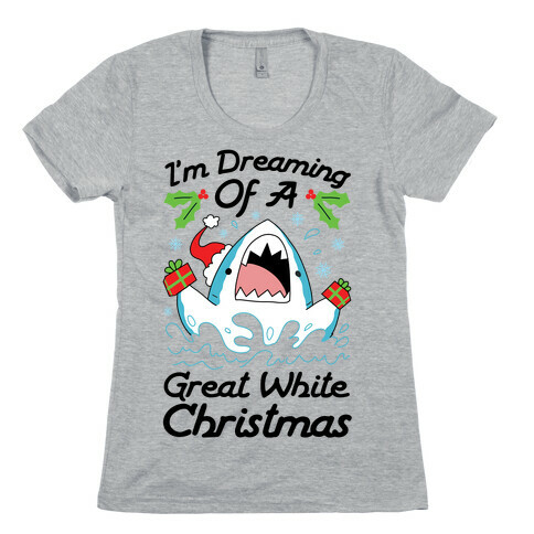 I'm Dreaming Of A Great White Christmas Womens T-Shirt