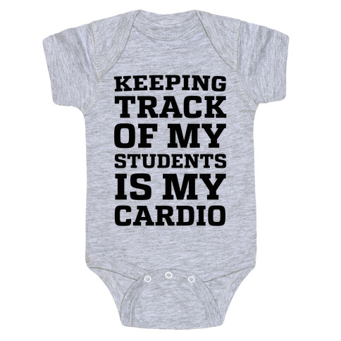 Keeping Track of My Students is My Cardio Baby One-Piece