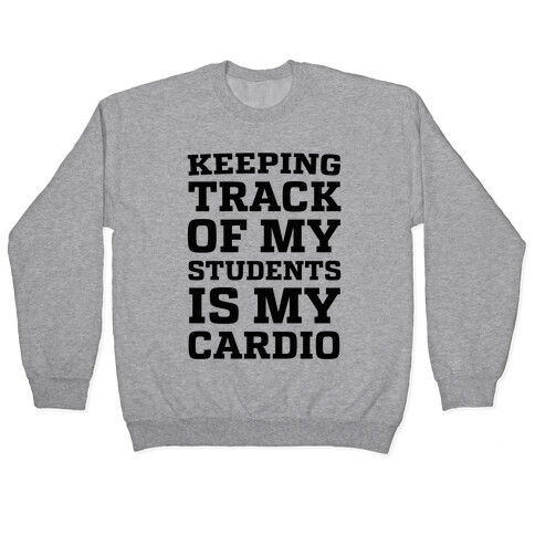 Keeping Track of My Students is My Cardio Pullover
