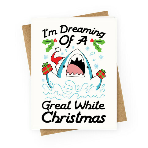 I'm Dreaming Of A Great White Christmas Greeting Card
