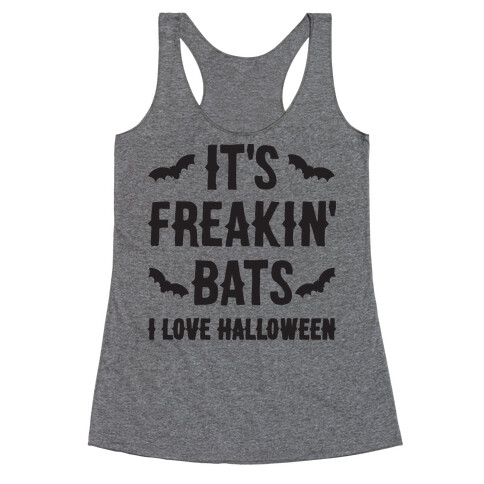 It's Freakin' Bats I Love Halloween Racerback Tank Top