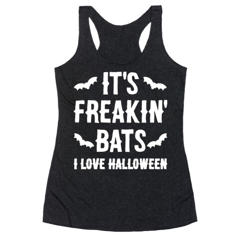 It's Freakin' Bats I Love Halloween Racerback Tank Top