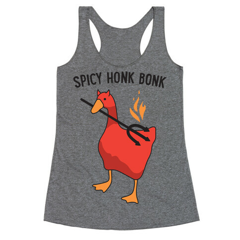 Spicy Honk Bonk Goose Racerback Tank Top