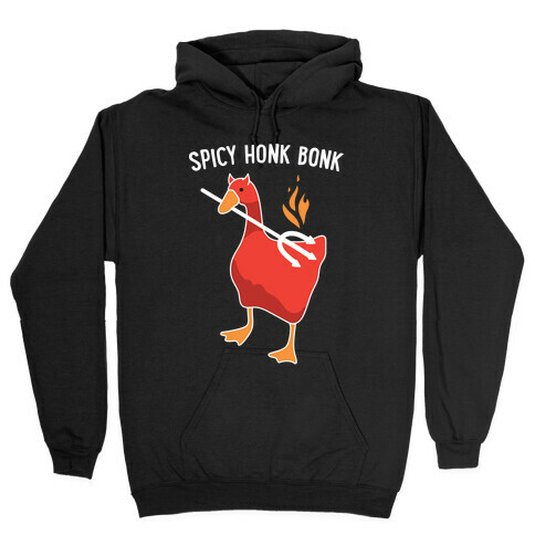 Spicy Honk Bonk Goose Hooded Sweatshirt