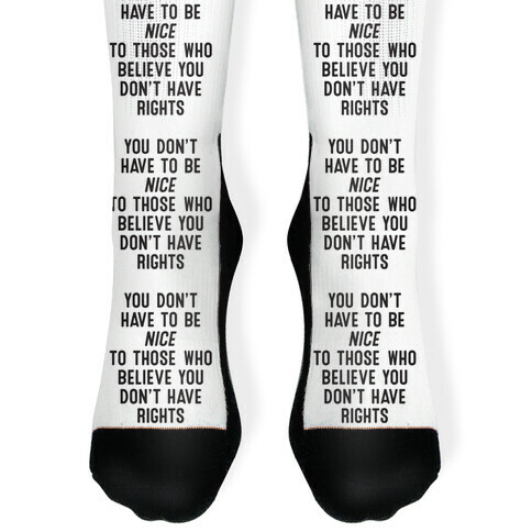 You Don't Have To Be Nice Sock